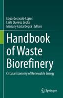 Handbook of Waste Biorefinery : Circular Economy of Renewable Energy