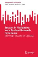 Success in Navigating Your Student Research Experience : Moving Forward in STEMM