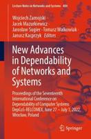 New Advances in Dependability of Networks and Systems : Proceedings of the Seventeenth International Conference on Dependability of Computer Systems DepCoS-RELCOMEX, June 27 - July 1, 2022, Wrocław, Poland