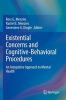 Existential Concerns and Cognitive-Behavioral Procedures : An Integrative Approach to Mental Health