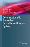 Secure Automatic Dependent Surveillance-Broadcast Systems (ADS-B)