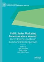 Public Sector Marketing Communications Volume I : Public Relations and Brand Communication Perspectives