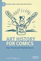 Art History for Comics : Past, Present and Potential Futures