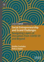 Social Entrepreneurship and Grand Challenges : Navigating Layers of Disruption from COVID-19 and Beyond