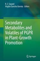 Secondary Metabolites and Volatiles of PGPRs in Plant-Growth Promotion
