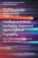 Handbook on Artificial Intelligence-Empowered Applied Software Engineering. Volume 2 Smart Software Applications in Cyber-Physical Systems