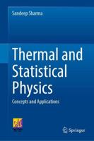 Thermal and Statistical Physics : Concepts and Applications