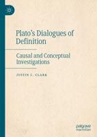 Plato's Dialogues of Definition : Causal and Conceptual Investigations