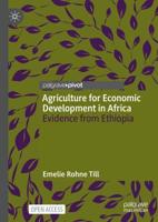 Agriculture for Economic Development in Africa : Evidence from Ethiopia