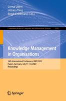 Knowledge Management in Organisations : 16th International Conference, KMO 2022, Hagen, Germany, July 11-14, 2022, Proceedings