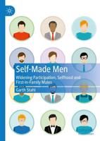 Self-Made Men : Widening Participation, Selfhood and First-in-Family Males