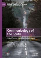 Communicology of the South : Critical Perspectives from Latin America