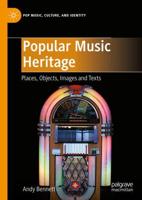 Popular Music Heritage : Places, Objects, Images and Texts