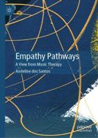 Empathy Pathways : A View from Music Therapy