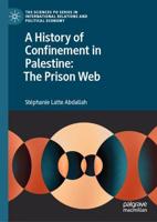 A History of Confinement in Palestine: The Prison Web