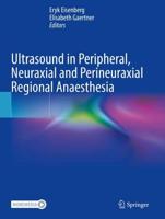 Ultrasound in Peripheral, Neuraxial and Perineuraxial Regional Anaesthesia