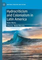 Hydrocriticism and Colonialism in Latin America : Water Marks