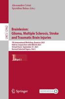 Brainlesion: Glioma, Multiple Sclerosis, Stroke and Traumatic Brain Injuries : 7th International Workshop, BrainLes 2021, Held in Conjunction with MICCAI 2021, Virtual Event, September 27, 2021, Revised Selected Papers, Part I
