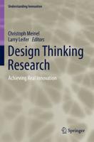 Design Thinking Research. Achieving Real Innovation