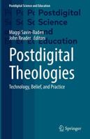 Postdigital Theologies : Technology, Belief, and Practice