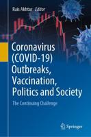 Coronavirus (COVID-19) Outbreaks, Vaccination, Politics and Society : The Continuing Challenge