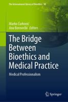The Bridge Between Bioethics and Medical Practice : Medical Professionalism