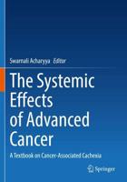 The Systemic Effects of Advanced Cancer