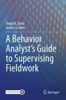 A Behavior Analyst's Guide to Supervising Fieldwork