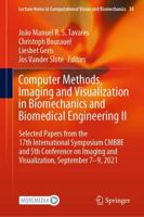 Computer Methods, Imaging and Visualization in Biomechanics and Biomedical Engineering II : Selected Papers from the 17th International Symposium CMBBE and 5th Conference on Imaging and Visualization, September 7-9, 2021