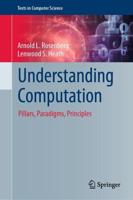 Understanding Computation : Pillars, Paradigms, Principles