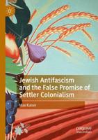 Jewish Antifascism and the False Promise of Settler Colonialism