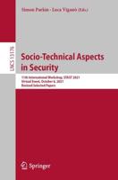 Socio-Technical Aspects in Security : 11th International Workshop, STAST 2021, Virtual Event, October 8, 2021, Revised Selected Papers