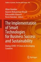 The Implementation of Smart Technologies for Business Success and Sustainability : During COVID-19 Crises in Developing Countries