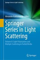 Springer Series in Light Scattering : Volume 8: Light Polarization and Multiple Scattering in Turbid Media