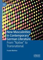 New Masculinities in Contemporary German Literature