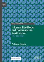 Informal Livelihoods and Governance in South Africa : The Hustle