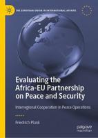 Evaluating the Africa-EU Partnership on Peace and Security : Interregional Cooperation in Peace Operations