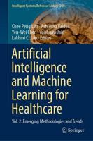Artificial Intelligence and Machine Learning for Healthcare : Vol. 2: Emerging Methodologies and Trends