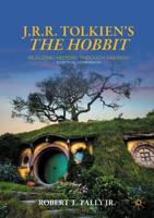 J. R. R. Tolkien's "The Hobbit" : Realizing History Through Fantasy: A Critical Companion