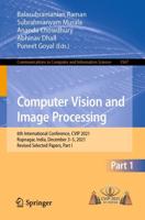 Computer Vision and Image Processing : 6th International Conference, CVIP 2021, Rupnagar, India, December 3-5, 2021, Revised Selected Papers, Part I