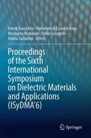 Proceedings of the Sixth International Symposium on Dielectric Materials and Applications (ISYDMA'6)