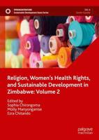 Religion, Women's Health Rights, and Sustainable Development in Zimbabwe: Volume 2