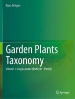 Garden Plants Taxonomy. Volume 2 Angiosperms (Eudicots)