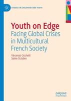 Youth on Edge : Facing Global Crises in Multicultural French Society
