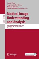 Medical Image Understanding and Analysis : 26th Annual Conference, MIUA 2022, Cambridge, UK, July 27-29, 2022, Proceedings