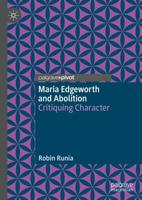 Maria Edgeworth and Abolition : Critiquing Character