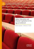 Higher Education and Disaster Capitalism in the Age of COVID-19
