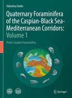 Quaternary Foraminifera of the Caspian-Black Sea-Mediterranean Corridors. Volume 1 Ponto-Caspian Foraminifera