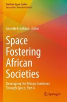 Space Fostering African Societies. Part 4 Developing the African Continent Through Space