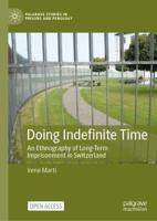 Doing Indefinite Time : An Ethnography of Long-Term Imprisonment in Switzerland